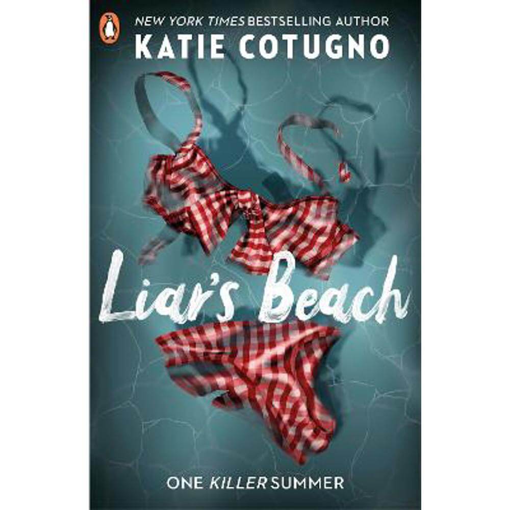 Liar's Beach: The unputdownable thriller of the summer (Paperback) - Katie Cotugno